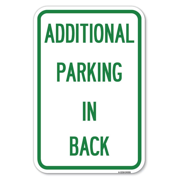 Signmission Additional Parking in Back Sign Heavy-Gauge Aluminum Sign, 12" x 18", A-1218-24351 A-1218-24351 - main